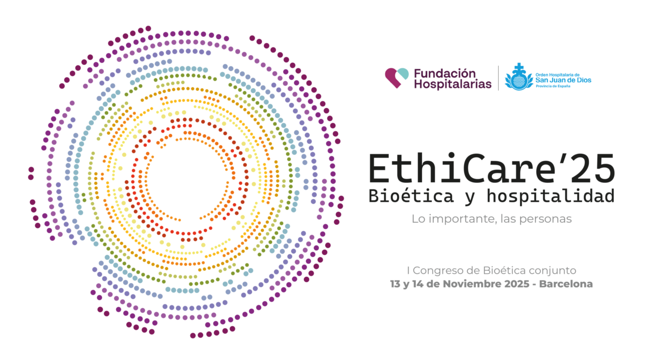 Ethicare’25: I Congrés de Bioètica conjunt de la Fundació Hospitalàries i Sant Joan de Déu Espanya
